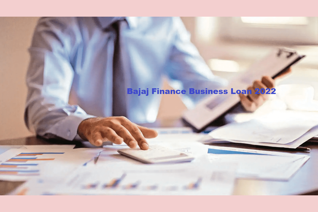 Bajaj Finance Business Loan 2022
